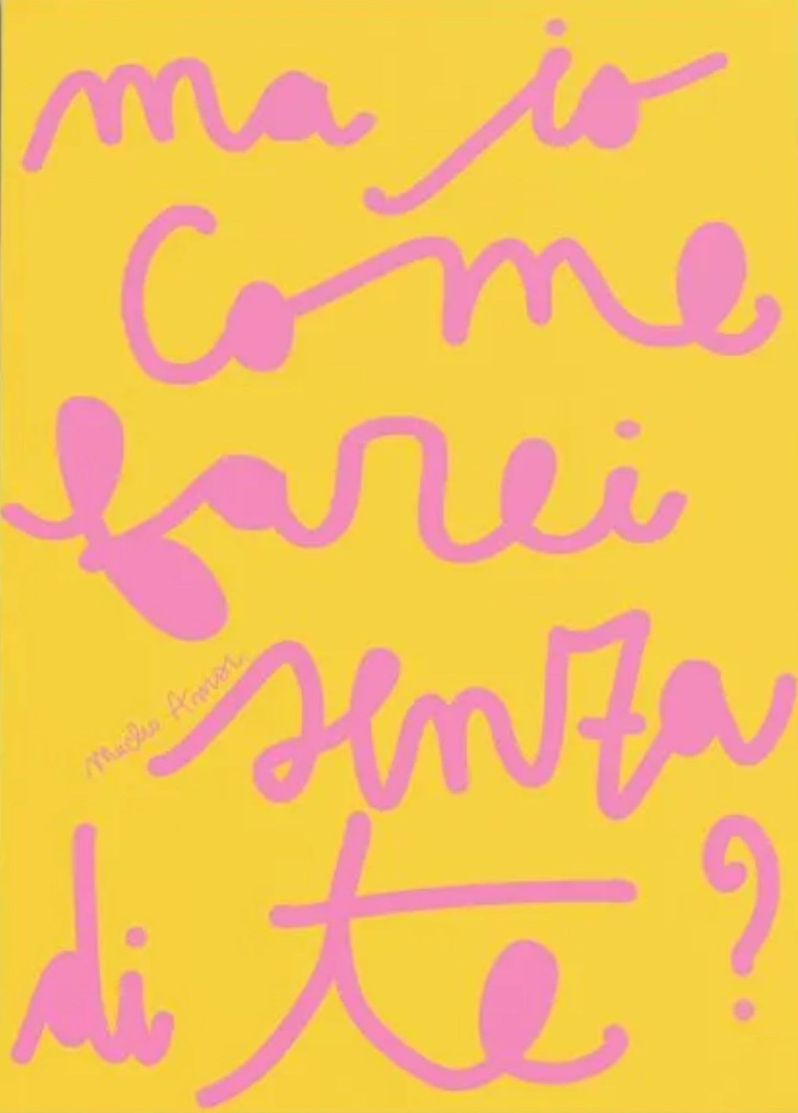 Ma io come farei senza di te