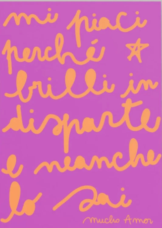 Mi piaci perché brilli in disparte e neanche lo sai